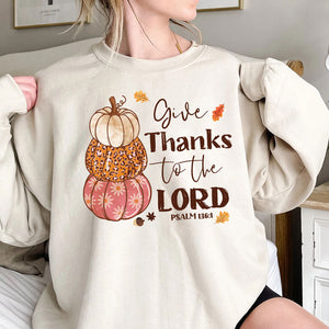 Give Thanks To The Lord, Autumn Sweatshirt, Fall Sweater, Shirt For Thanksgiving