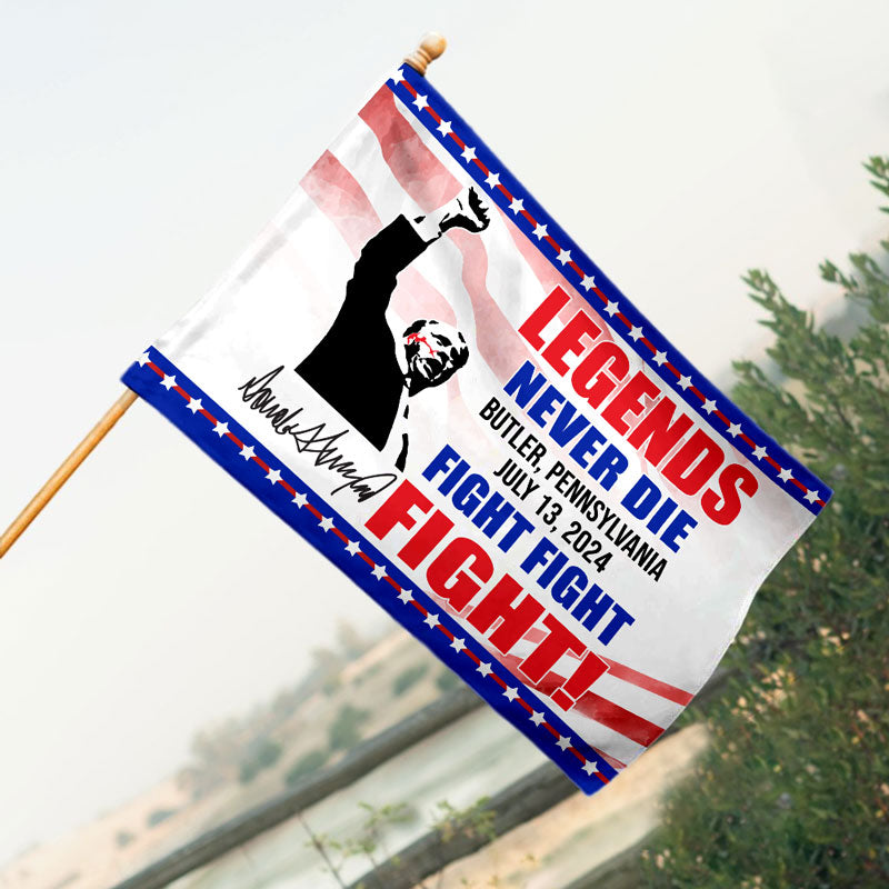 Legends Never Die Fight Fight Fight!, Trump Personalized House Flag, Trump Shooting, Trump Fight, Election 2024
