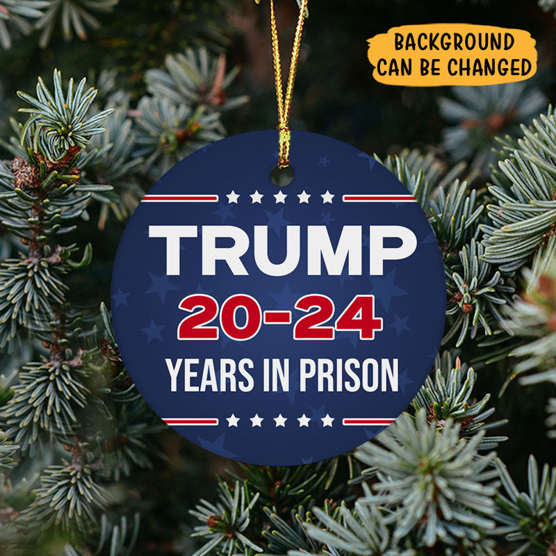Trump 20-24 Years In Prison, Personalized Ornaments, Trump Ornaments, Election 2024