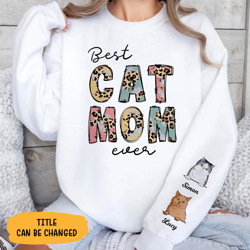 Best Dog Mom Cat Mom Fur Mom Ever, Personalized Sweatshirt Custom Name On Sleeve, Christmas Gift For Pet Lovers