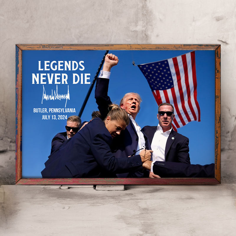 Legend Never Die Trump Assassination, Trump Shot Poster 
