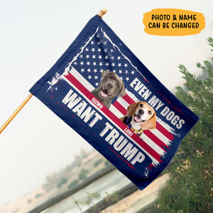 Even My Dog Wants Trump, Personalized House Flag, Home Decoration, Election 2024