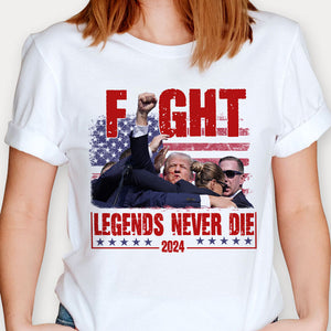 Trump Legends Never Die, Trump Shot Shirt, Trump Assassination, Election 2024