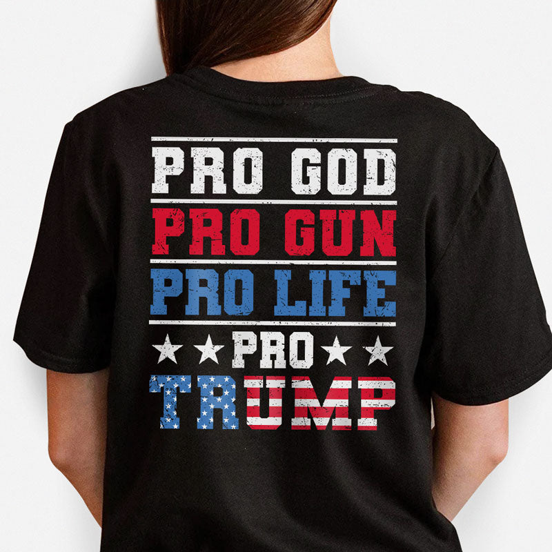 Pro God Pro Life Pro Trump, Trum Homage Back Shirt, Shirt For Trump Fans, Election 2024