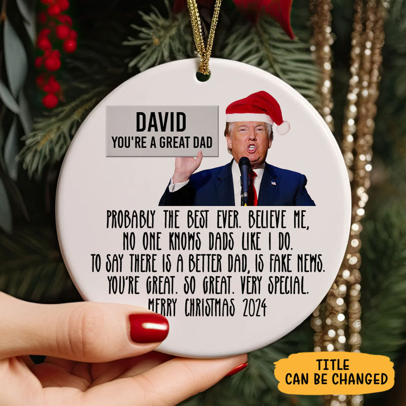 You're A Great Dad Mom Trump Speech, Personalized Ornaments, Trump Ornament, Election 2024