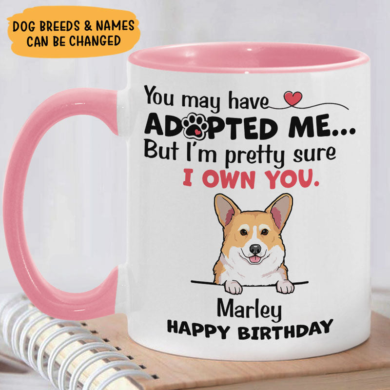 You May Have Adopted Us, Personalized Funny Mug, Gift For Dog Lovers
