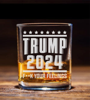 Trump 2024 Fk Your Feelings, Engraved Rock Glass, Election 2024