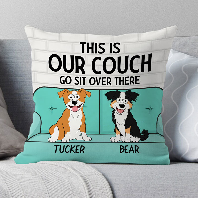 This Is Our Couch Sit Over There Pop Eyed, Personalized Pillow, Custom Gift For Dog Lovers