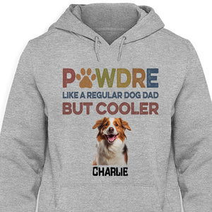Pawdre Like A Regular Dog Dad But Cooler, Personalized Shirt, Gifts For Dog Lovers, Custom Photo