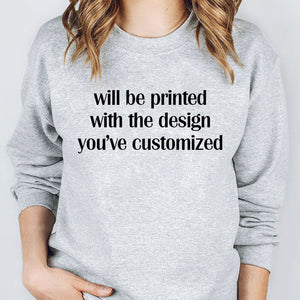 LIGHT SWEATSHIRT Replicate Your Customized Design Onto A Light Sweatshirt