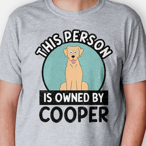 This Person Is Owned By Pop Eyed, Personalized Shirt, Gifts For Dog Lovers, Custom Photo