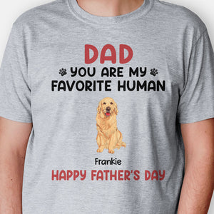 You Are My Favorite Human Dog Full Body, Personalized Shirt, Gifts For Dog Lovers, Custom Photo