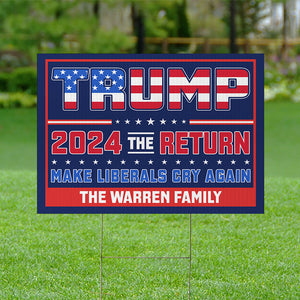 Trump 2024 The Return Make Liberals Cry Again, Personalized Yard Sign, Trump Yard Sign, Election 2024