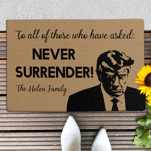 To All Of Those Who Have Asked Never Surrender Trump, Personalized Doormat, Trump Doormat, Home Decor, Election 2024