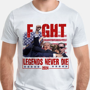 Trump Legends Never Die, Trump Shot Shirt, Trump Assassination, Election 2024