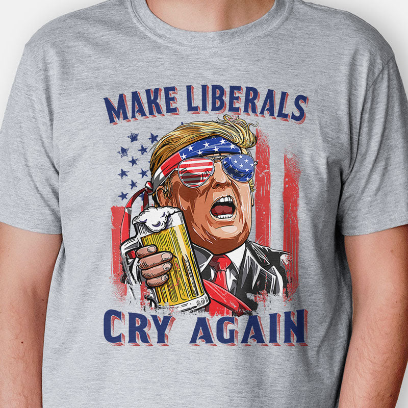 Make Liberals Cry Again Donald Trump T Shirt 4th Of July