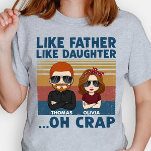 Like Father Like Daughter Oh Crap, Personalized Shirt, Father's Day Gifts