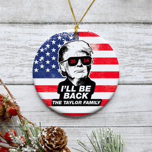 I'll Be Back Trump, Personalized Ornaments, Trump Ornament, Election 2024