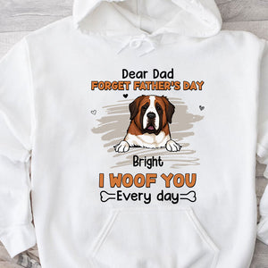 Forget Father's Day I Woof you, Personalized Shirt, Gifts For Dog Lovers