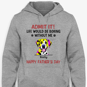 Life Would Be Boring Without Us Dog Pop Art, Personalized Shirt, Gifts For Dog Lovers