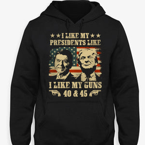 I Like My Presidents Like I Like My Guns 40 & 45, Trump Dark Shirt, Gift For Trump Supporters, Election 2024