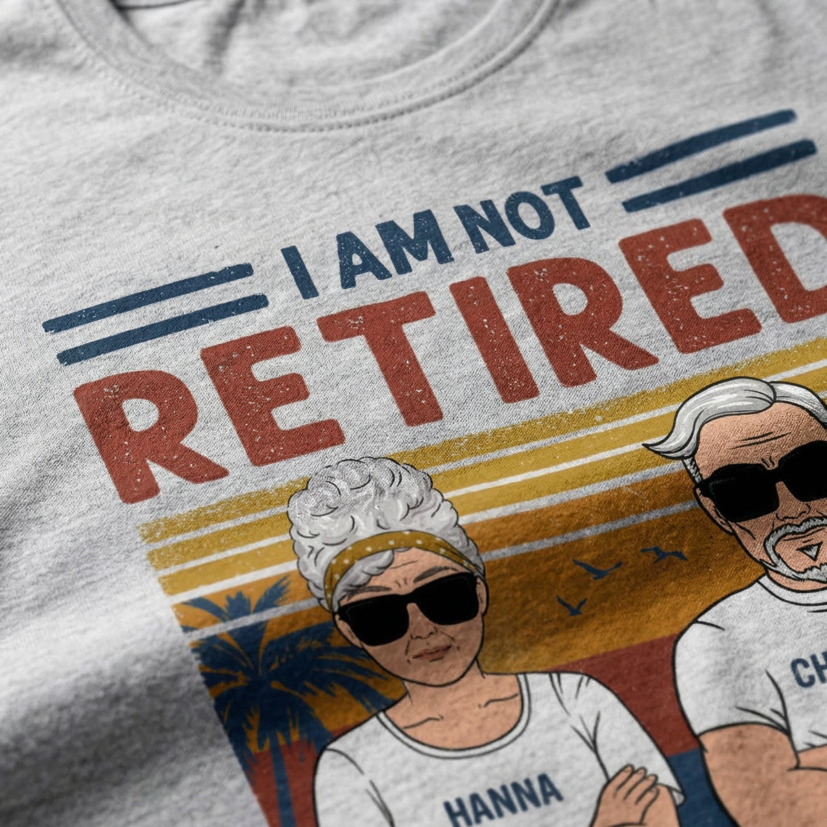 I'm Not Retired I'm Under New Management, Personalized Shirt, Gifts for Him