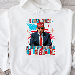 MAGA Trump Even Knows What He Is Saying, Trump Shirt, Gift For Trump Supporters, Election 2024