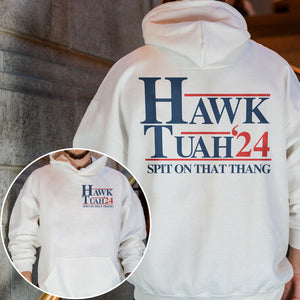 Hawk Tuah Spit On That Thang 2024 Light 2 Sides, Election 2024 Shirt, Funny Trendy Shirt