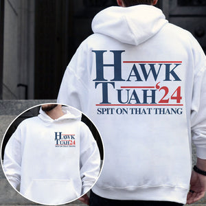 Hawk Tuah Spit On That Thang 2024 Light 2 Sides, Election 2024 Shirt, Funny Trendy Shirt