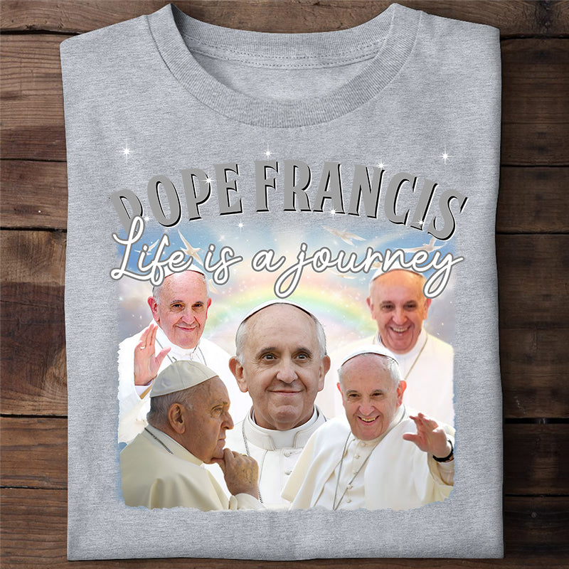 Pope Francis Memorial T-Shirt, Pope Francis Life Is A Journey, Christianity T-Shirt