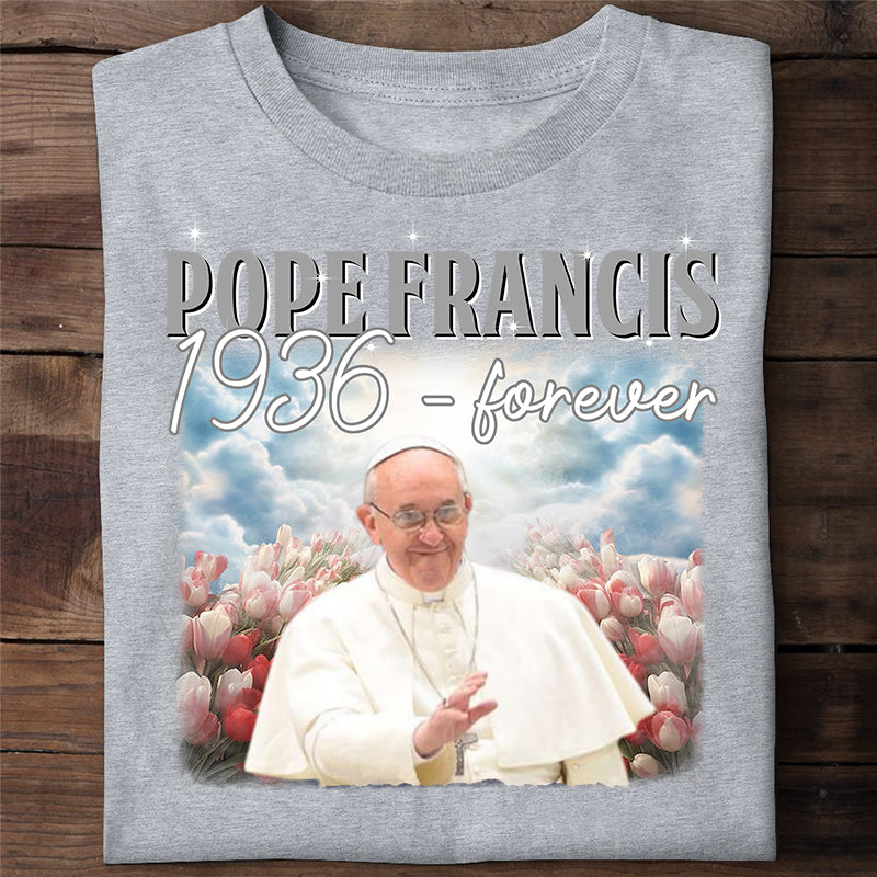 Pope Francis Memorial T-Shirt, Pope Francis 1936 Forever Shirt , Christianity T-Shirt