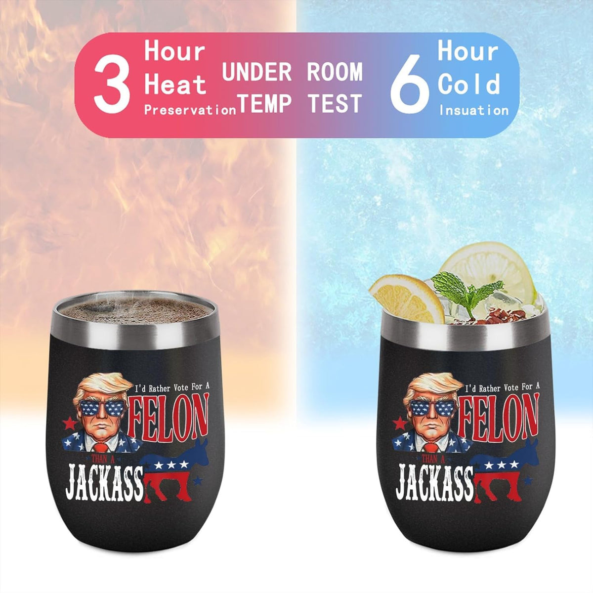 I'd Rather Vote For A Felon Than A Jackass Wine Tumbler, Election 2024