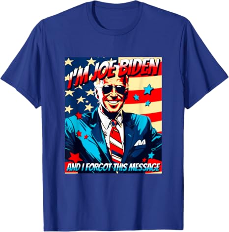 I'm Joe Biden And I Forgot This Message Dark Shirt, Trump Homage Shirt, Election 2024