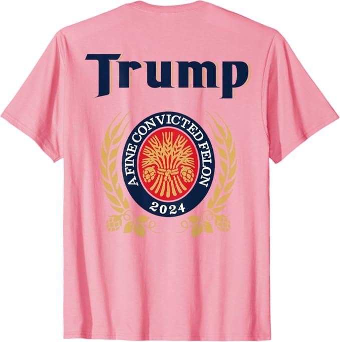 Trump A Fine Convicted Felon 2024 Back Shirt, Trump Shirt, Election 2024