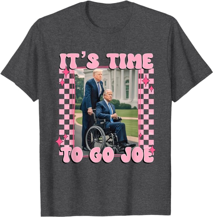 It's Time to Go Joe Shirt, Gift For Trump Fans, Election 2024