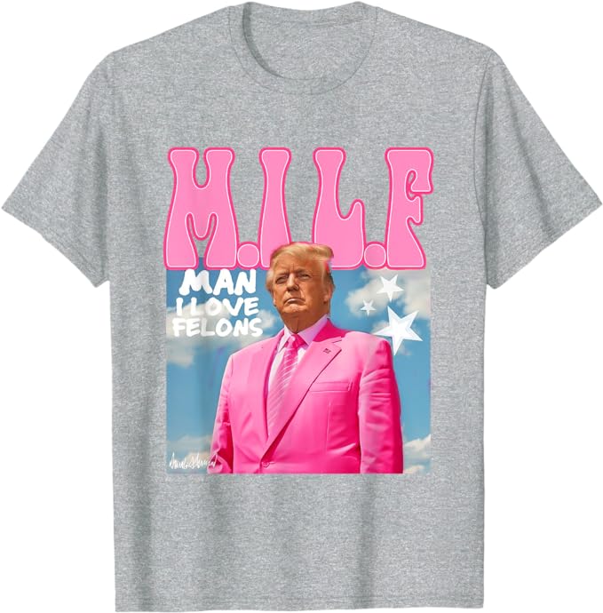 Man I Love Felons Trump Shirt, Gift For Trump Fans, Election 2024