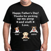 Thanks For Picking Our Poop And Stuff, Personalized Shirt, Father's Day Gifts For Dog Dad