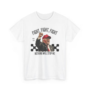 Fight Shirt Trump, Nothing Will Stop Me Shirt, MAGA 2024, Gift For Trump Fans, Election 2024