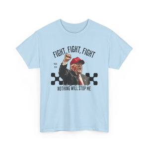 Fight Shirt Trump, Nothing Will Stop Me Shirt, MAGA 2024, Gift For Trump Fans, Election 2024