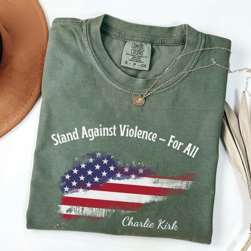 Stand Against Violence For All, Charlie Kirk Inspired Shirt Peace Shirt