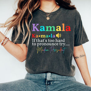 If That's Too Hard To Pronounce Try Madam President, Personalized Shirt, Gift For Kamala Harris Supporters, Election 2024