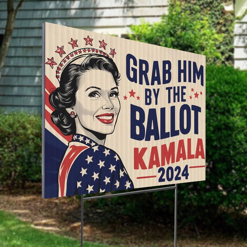 Grab Him By The Ballot Kamala 2024 Yard Signs, Kamala Harris Sign, Vote Kamala, Election 2024