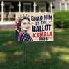 Grab Him By The Ballot Kamala 2024 Yard Signs, Kamala Harris Sign, Vote Kamala, Election 2024