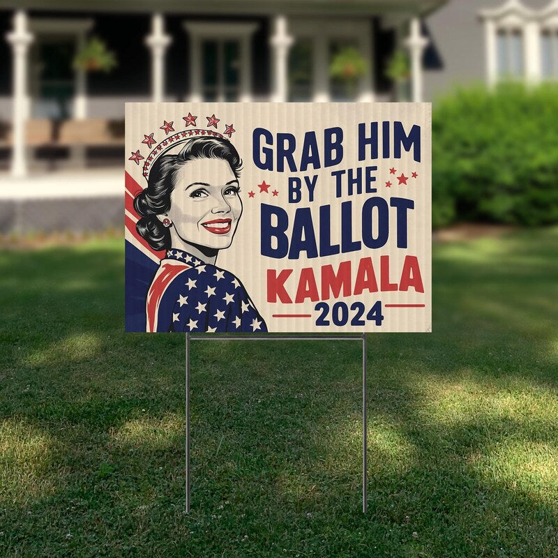 Grab Him By The Ballot Kamala 2024 Yard Signs, Kamala Harris Sign, Vote Kamala, Election 2024