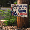 Grab Him By The Ballot Kamala 2024 Yard Signs, Kamala Harris Sign, Vote Kamala, Election 2024