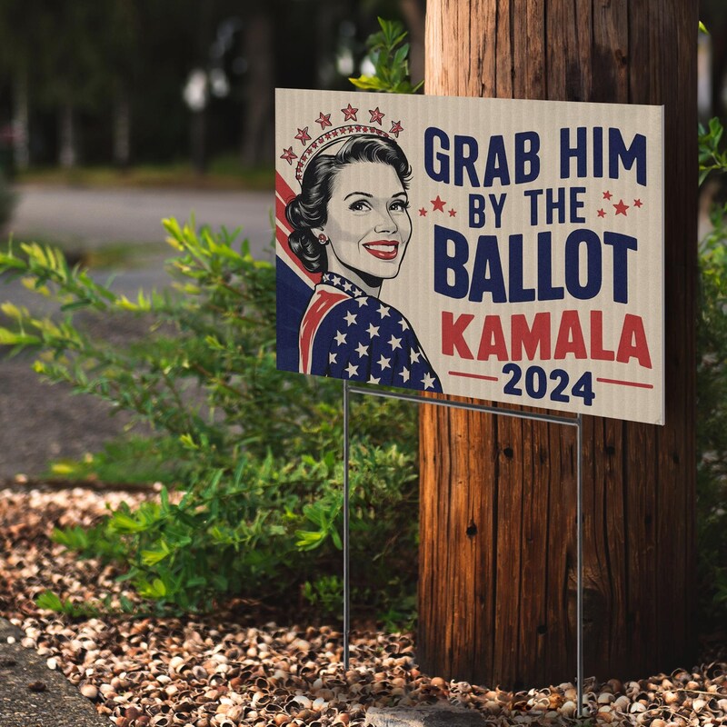 Grab Him By The Ballot Kamala 2024 Yard Signs, Gift For Kamala Harris Supporters, Election 2024