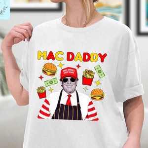 Trump Mac Daddy Shirt, Trump 2024, Gift For Trump Fans, Election 2024