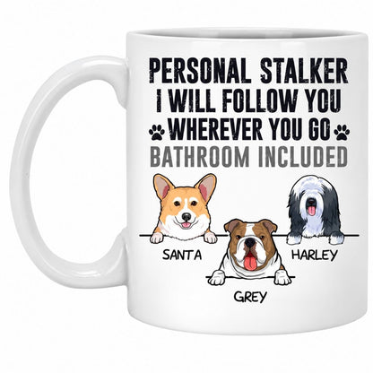Funny dog mom mug, personalized gift for dog lovers - Personal stalker, custom coffee cup