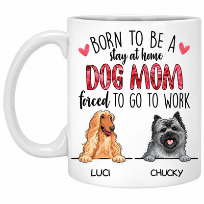 Funny dog mom mug, personalized gift for dog lovers - Stay at home dog mom, custom coffee cup