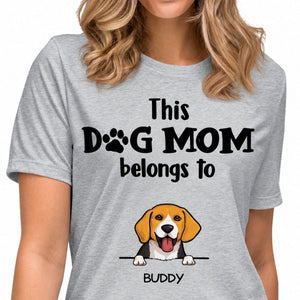 Funny dog mom shirt, personalized gift for dog lovers - This dog mom belongs to, custom t-shirt for dog lovers